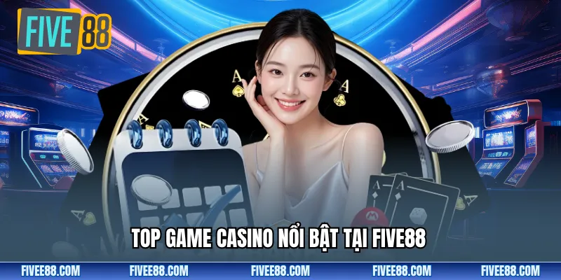 Top game casino nổi bật tại Five88